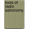 Tools of Radio Astronomy door Susanne Huttemeister