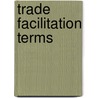 Trade Facilitation Terms door United Nations Economic Commission For Europe