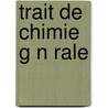 Trait de Chimie G N Rale by Thophile Jules Pelouze