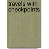 Travels with Checkpoints door Oran Burke