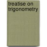 Treatise on Trigonometry door W. E Johnson