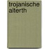 Trojanische Alterth