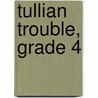 Tullian Trouble, Grade 4 door John Lockyer