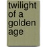 Twilight of a Golden Age