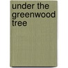 Under The Greenwood Tree door Thomas Hardy