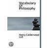 Vocabulary of Philosophy by Henry Calderwood