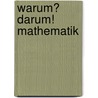 Warum? Darum! Mathematik door Federico Taddia