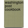 Washington Post Cookbook door Phyllis C. Richman