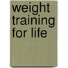 Weight Training For Life door James Hesson