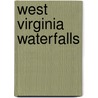 West Virginia Waterfalls by Ed Rehbein