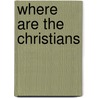 Where Are the Christians door Eric Shuster