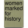 Women Marked for History door Rosanne Roberts Archuletta