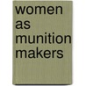 Women as Munition Makers door Henriette Rose Walter