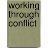 Working Through Conflict door Marshall Scott Poole