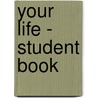 Your Life - Student Book door Kim Richardson