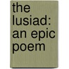 the Lusiad: an Epic Poem by Thomas Moore Musgrave