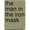 the Man in the Iron Mask door Fils Alexandre Dumas