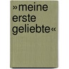 »Meine erste Geliebte« door Andreas Kraß