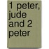 1 Peter, Jude And 2 Peter