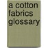 A Cotton Fabrics Glossary