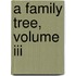 A Family Tree, Volume Iii