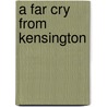 A Far Cry From Kensington door Muriel Spark