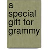 A Special Gift for Grammy door Jean Craighead George