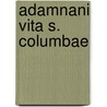 Adamnani Vita S. Columbae door Saint Adamnan