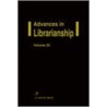 Advances In Librarianship by Frederick C. Lynden