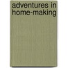 Adventures In Home-Making door Robert Shackleton