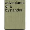 Adventures Of A Bystander door Peter F. Drucker Foundation for Nonprofit