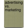 Advertising Vs. Marketing by Ileen E. Kelly