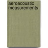 Aeroacoustic Measurements by Thomas J. Mueller