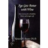 Age Gets Better With Wine by Richard Baxter