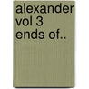 Alexander Vol 3 Ends Of.. door Valerio Massimo Manfredi