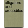 Alligators And Crocodiles door Deborah Dennard