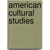 American Cultural Studies door Neil Campbell