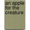 An Apple for the Creature door Toni L. P. Kelner
