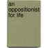 An Oppositionist For Life
