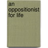 An Oppositionist For Life door Chaolin Zheng
