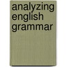 Analyzing English Grammar door Muriel R. Schulz