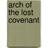 Arch Of The Lost Covenant