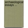 Archaeological Essays ... by John Stuart