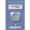 Archaeology And The Bible by John C. H. Laughlin