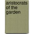 Aristocrats Of The Garden