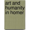 Art and Humanity in Homer by William Cranston Lawton