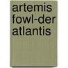 Artemis Fowl-Der Atlantis by Eoin Colfer