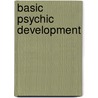 Basic Psychic Development door John Friedlander