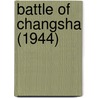 Battle of Changsha (1944) door Ronald Cohn