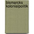 Bismarcks Kolonialpolitik